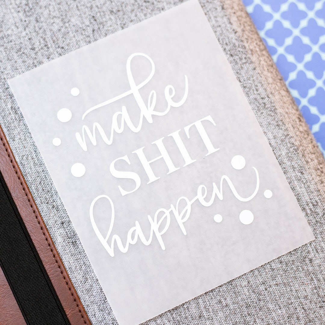 Vinyl Decal, Make Shit Happen, Planner, Journal, Decor, Sticker - Etsy