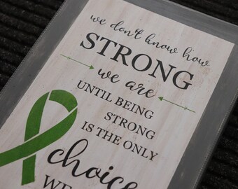 You Never Know How Strong Awareness Cancer Wooden Sign Fight Survivor Remission Ribbon Support