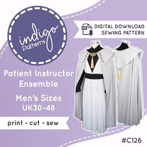 May include: A digital download sewing pattern for a Patient Instructor Ensemble, #C126, featuring a light gray cape with gold accents, a white tunic, and a black sash. The pattern includes sizes UK 30-48. The text reads Indigo Patterns, Digital Download Sewing Pattern, Patient Instructor Ensemble, Men's Sizes UK 30-48, print - cut - sew, and #C126.