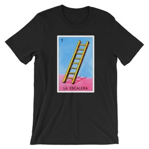 Mexican Loteria Tshirts - La Escalera T Shirt