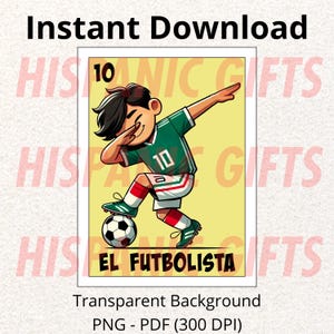May include: Digital download of a cartoon soccer player in a green jersey with the number 10, dabbing with a soccer ball. The text "EL FUTBOLISTA" is below the image. The words "Instant Download" are at the top.