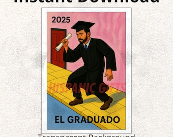 El Graduado 2025 Loteria PNG PDF - Hispanic Graduation Gift and Decoration - Digital File