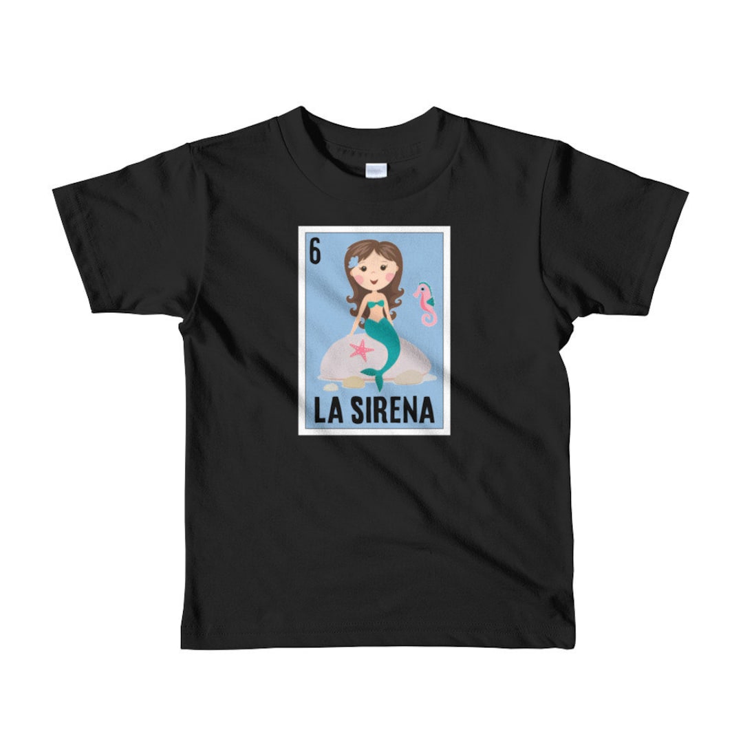 Loteria Shirts - La Sirena T Shirt Classic Version Loteria Shirts - La Sirena T Shirt Classic Version