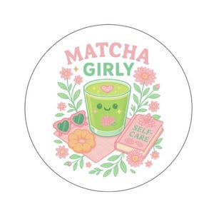 Matcha Girly Sticker, Kawaii Decal, Pastel Aesthetic Tea Sticker, Self Care Sticker, Waterproof Vinyl, Holographic, Matcha, Cute Matcha Gift