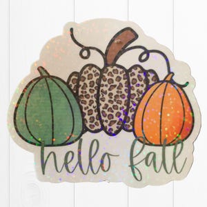 Hello Fall Sticker, Holographic Fall Sticker, Laptop Sticker, Water Bottle Sticker, Waterproof Vinyl Sticker, Pumpkin Season Sticker