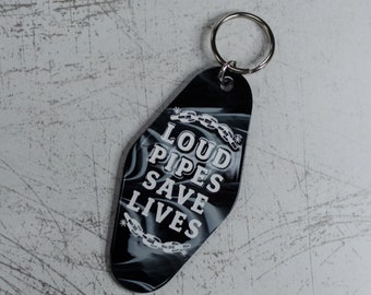 Loud Pipes Save Lives Motel Keychain