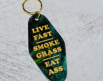 Live Fast, Smoke Grass, Eat Ass Motel Keychain