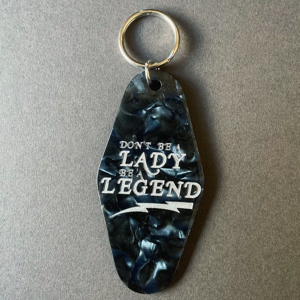 Don’t Be A Lady, Be A Legend Motel Keychain - Silver