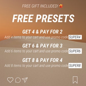 May include: A graphic with a desert background and text that reads "FREE PRESETS".  The graphic offers a discount on presets with the text "GET 4 & PAY FOR 2" and instructions to add 4 items to your cart and use promo code "SUPER4".  The graphic also offers discounts for purchasing 6 and 8 presets.