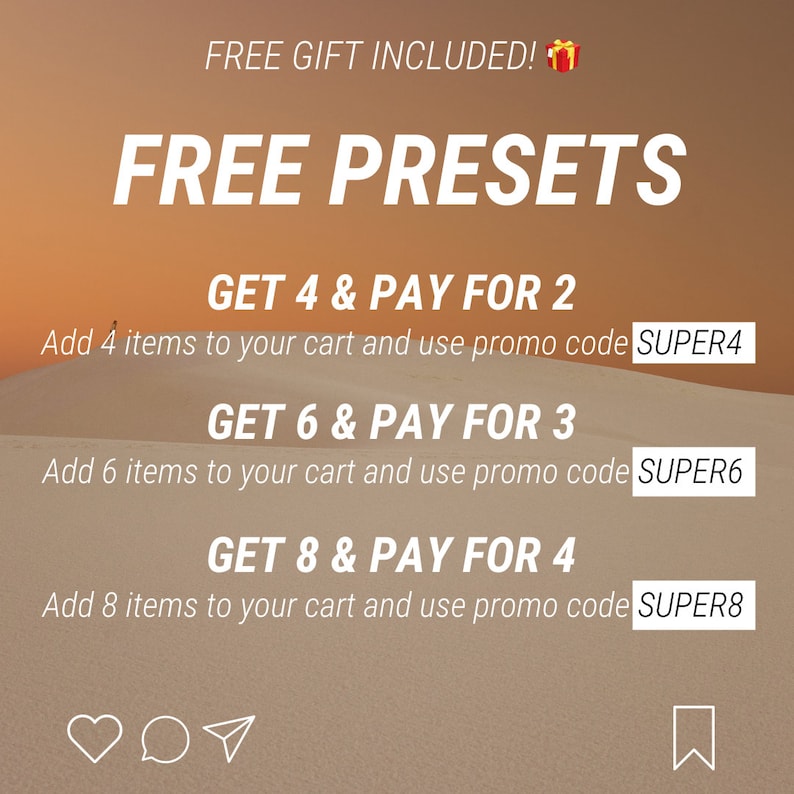 May include: A graphic with a desert background and text that reads "FREE PRESETS".  The graphic offers a discount on presets with the text "GET 4 & PAY FOR 2" and instructions to add 4 items to your cart and use promo code "SUPER4".  The graphic also offers discounts for purchasing 6 and 8 presets.