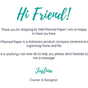 Puede incluir: Fondo blanco con texto turquesa que dice "Hi Friend!" y un mensaje de Well Planned Paper, una empresa de productos de papeler&iacute;a. El mensaje est&aacute; firmado por Justina, Propietaria y Dise&ntilde;adora.