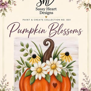 May include: A decorative print titled Pumpkin Blossoms from Sassy Heart Designs, featuring a central orange pumpkin adorned with white daisies, yellow coneflowers, and green leaves, set against a light background with floral corner accents.