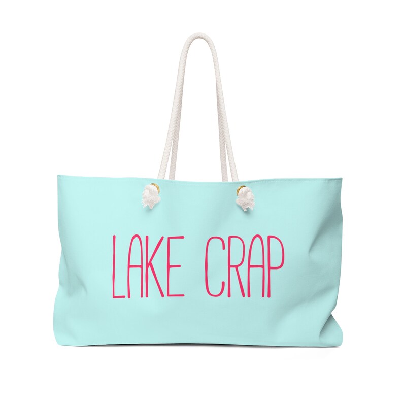 Rope Handles Weekender Bag Funny Oversized Tote Lake Bag Cute Vacation Tote Large Tote Bag Shoulder Bag Gift Lake Crap Beach Tote