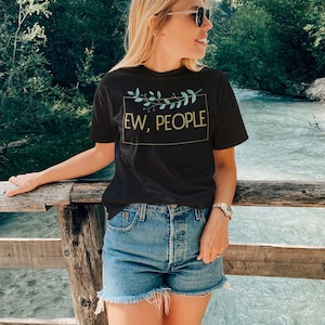 Ew People-T-shirt: sarcastisch introvert T-shirt