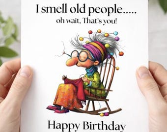 DIGITAL Old Age Birthday Card, Sarcastic Humor, Knitting Grandma (Digital Download)