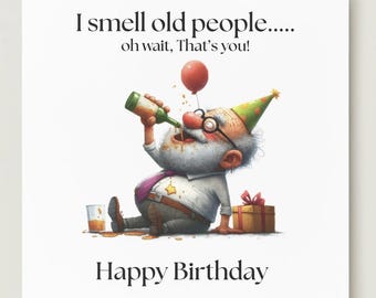 DIGITAL Old Age Birthday Card, Humorous Grandpa, Sarcastic Greeting (Digital Download)