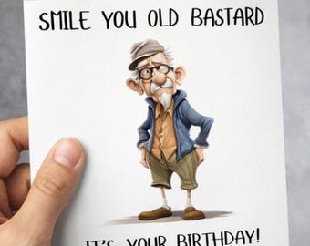 DIGITAL Funny Old Man Birthday Card, Sarcastic Rude Humor (Digital Download)