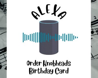 DIGITAL Alexa Order Knobheads Birthday Card | Funny Tech Humor (Digital Download)