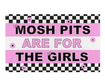 Mosh Pits Are For The Girls Flag | girls only mosh pit banner, bass music festival flag, dubstep raver, bass babe, basshead