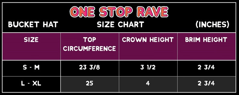 May include: Size chart for bucket hats in inches. The chart shows the size, top circumference, crown height, and brim height. Sizes include S-M, 23 3/8 inches, 3 1/2 inches, 2 3/4 inches and L-XL, 25 inches, 4 inches, 2 3/4 inches.