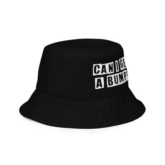 Can I Get A Bump? Bucket Hat | Rave Hat - Festival Hat