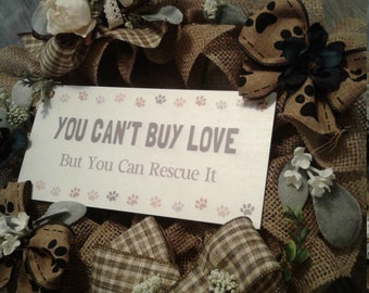 Cat Paw Print Wreath Cat Lover Wall Hanging Rescue Cat Rescue Dog You Cant Buy Love But You Can RESCUE IT Pet Dad