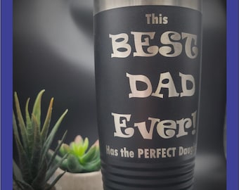 This Best Dad Ever has the Perfect Daughter Tumbler/Fathers Day Gift/Gift for Dad