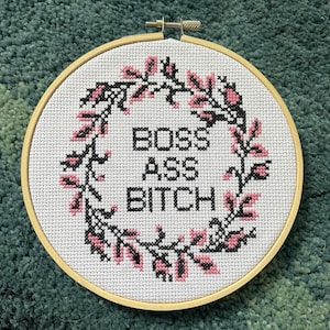 Boss Ass Bitch Cross Stitch Pattern - DIGITAL PDF ONLY
