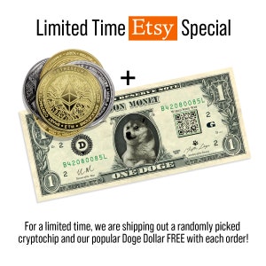 May include: A limited time Etsy special featuring a gold and silver cryptocurrency coin and a Doge Dollar bill with a Shiba Inu dog on it. The text "Limited Time Etsy Special" is at the top of the image. The text "For a limited time, we are shipping out a randomly picked cryptochip and our popular Doge Dollar FREE with each order!" is at the bottom of the image.