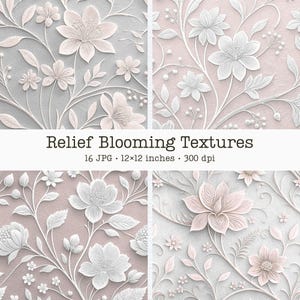 May include: A digital collection titled Relief Blooming Textures featuring 16 JPG files at 30.48x30.48 cm and 300 dpi. The image displays four panels of embossed floral patterns in shades of soft pink, white, and grey with intricate vine details.