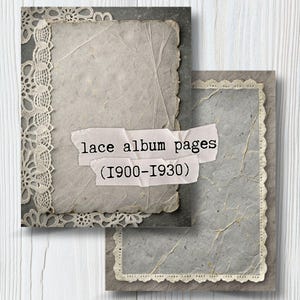 May include: Two vintage-style album pages with a distressed paper texture. One page features a delicate lace border. The text "lace album pages (1900-1930)" is displayed on a torn paper strip. The pages have a gray and cream color scheme.