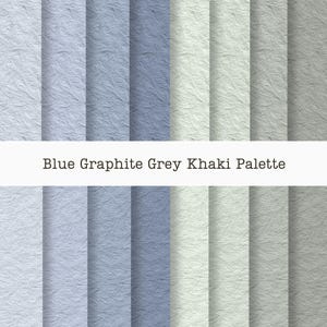 May include: A collection of textured paper swatches in shades of blue, graphite, grey, and khaki. The image features a variety of colors, including light and dark blues, light grey, and a muted khaki. The text "Blue Graphite Grey Khaki Palette" is displayed across the image.