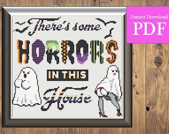 There's Some Horrors In This House Cross Stitch Pattern