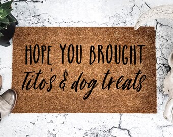 Hope You Brought Tito's And Dog Treats Doormat - Funny Welcome Mat - Cute Door Mat - Hope You Like Dogs, Bunch Of Dogs Custom Doormat - Rug