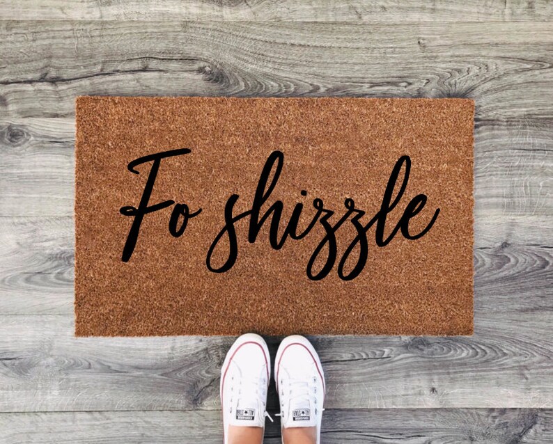 Fo Shizzle Doormat Funny Doormat Cute Door Mat Welcome Etsy