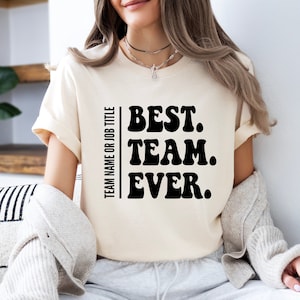 BENUTZERDEFINIERTES bestes Team aller Zeiten | Mitarbeiter Geschenke, Team Name Shirts, Firmenhemden, Benutzerdefinierte Team Shirts, Mitarbeiter Shirt, Team Wertschätzung Geschenke