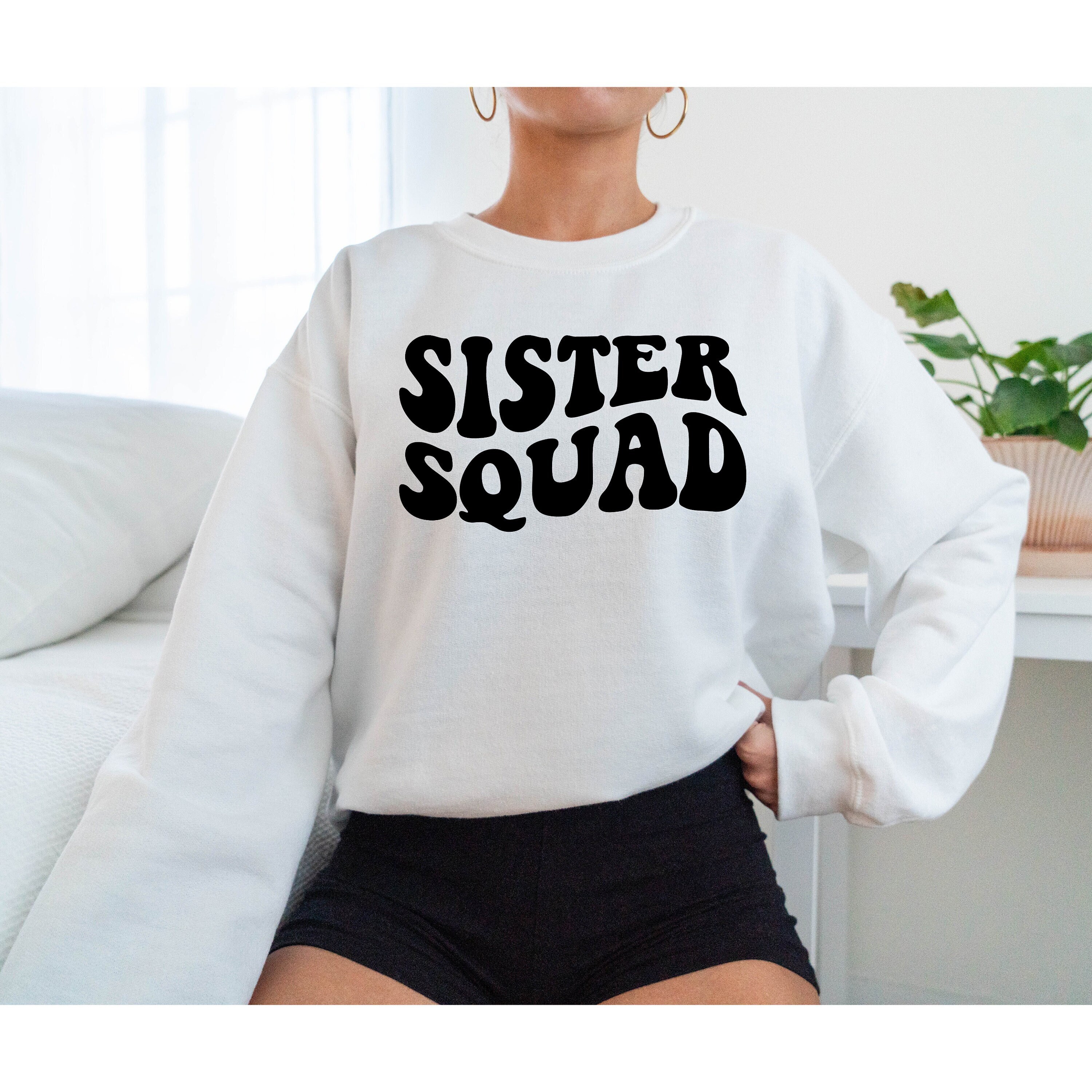 Sister squad store sweatshirt