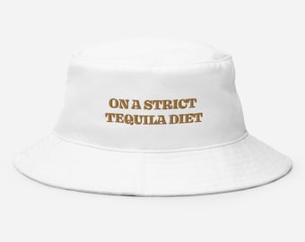 On A Strict Tequila Diet Bucket Hat | Funny Hat | Sarcastic Hat | Custom | Custom Hat | Tequila | Bucket Hat |