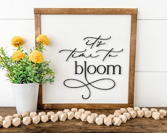 Spring Wood Sign, Farmhouse Spring Sign, It's Time to Bloom, Spring Home Decor, Handmade Wood Sign, Spring Signs, Housewarming Gift