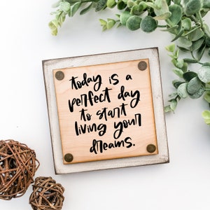 Inspirational Quotes, Tiered Tray Sign, Mini Wood Sign, Start Living Dreams, Inspiring Quotes, Tiered Tray Decor, Gifts For Friends