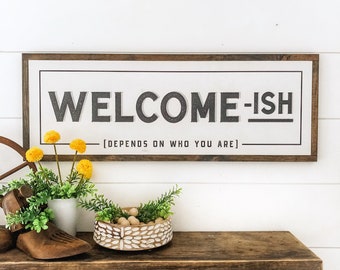 Welcome Sign, Welcome Funny Sign, Wooden Sign, Farmhouse Wooden Sign, Funny Farmhouse Sign, Gifts for the Home, Funny Gifts, Welcome-ish