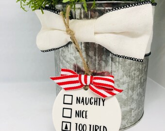 Naughty, Nice, Too Tired to Care Ceramic Ornament - Christmas Humor - Funny Ornament - Christmas Ornament - Ornament Gift - 2 Ribbon Colors