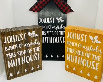 Jolliest Bunch of Assholes This Side of the Nuthouse Signs - 3 Styles - Funny Christmas Sign - Humor for the Holidays