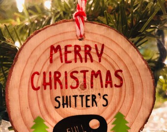 Merry Christmas Shitter’s Full Christmas Ornament