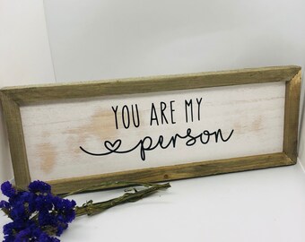 You Are My Person Sign, Rustic Farmhouse Decor