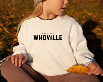 I'd Rather be in Whoville Unisex Youth Crewneck/Hoodie/T-Shirt