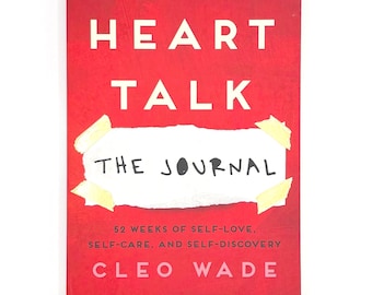 Heart Talk: The Journal - 52 Weeks of Self-Love, Self-Care and Self-Discovery by Cleo Wade