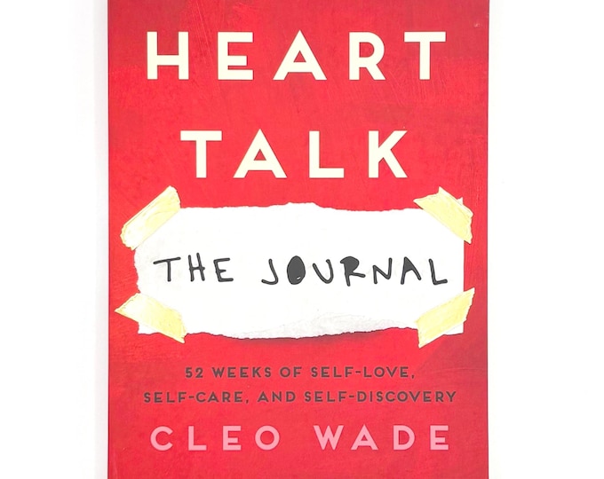 Heart Talk: The Journal - 52 Weeks of Self-Love, Self-Care and Self-Discovery by Cleo Wade