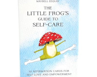 The Little Frog's Guide To Self-Care: 52 Affirmation Cards For Self-Love and Empowerment