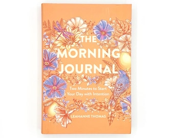 The Morning Journal - Two Minutes To Start Your Day With Intention By Leahanne Thomas